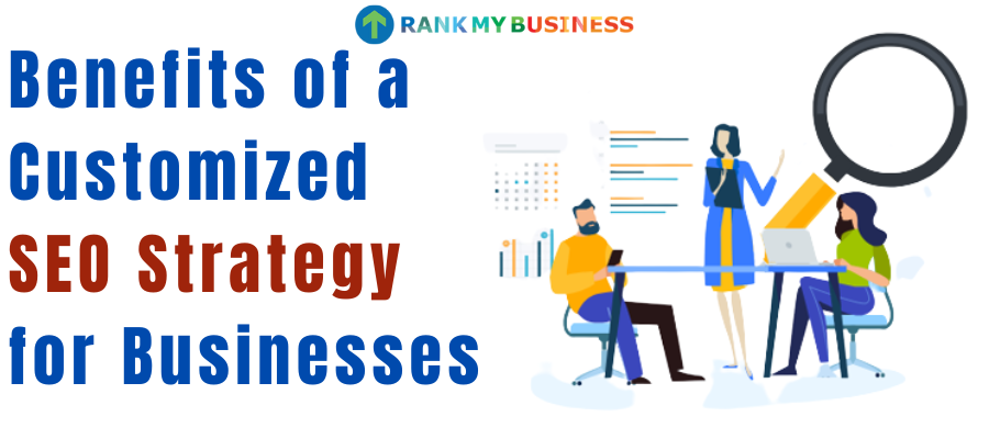 Benefits of a Customized SEO Strategy