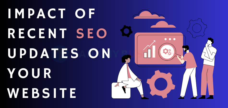 Exploring the Impact of Recent SEO Updates on Your Website