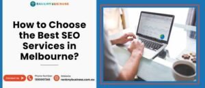 How to Choose the Best SEO Services in Melbourne?